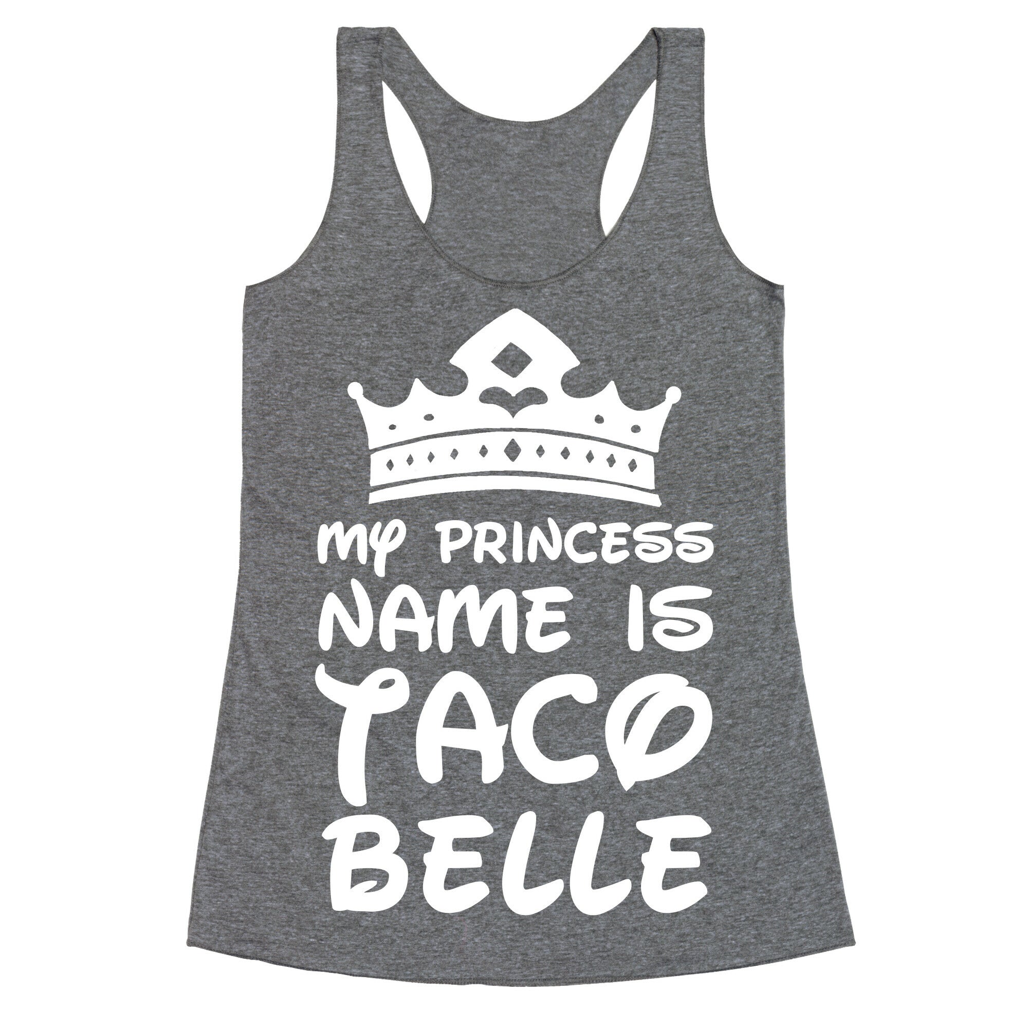 My Princess Name Is Taco Belle Racerback Tank